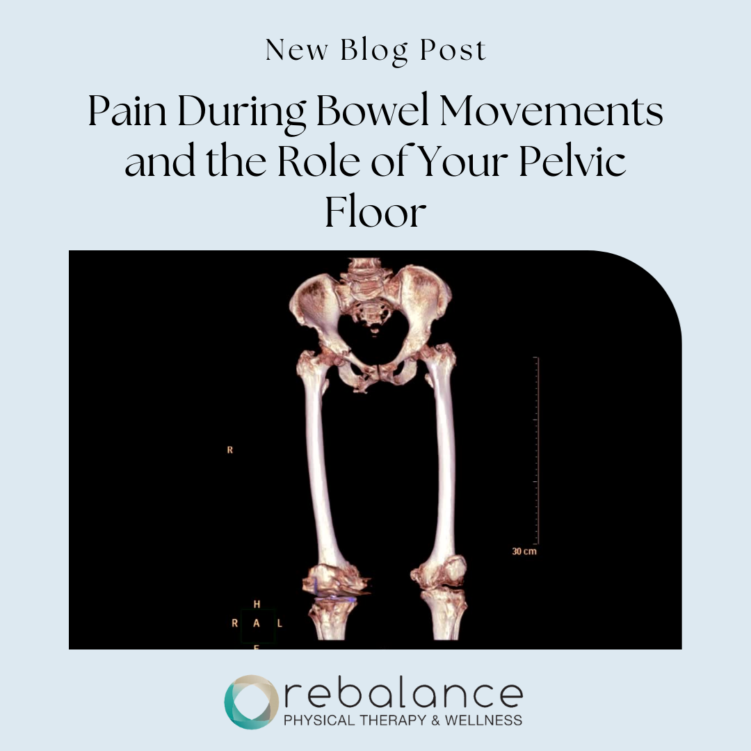 5 Common Causes of Pain During Bowel Movements and the Role of Your Pelvic  Floor